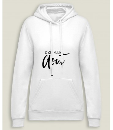 Sweatshirt Capuche Femme C'est pour...