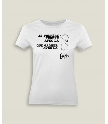 Préfère perdre avec la Belgique que gagner avec la France. Eden.